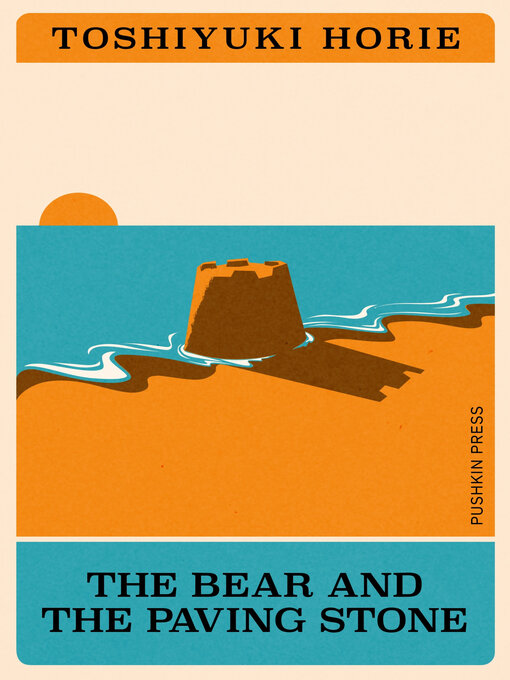 Title details for The Bear and the Paving Stone by Toshiyuki Horie - Available